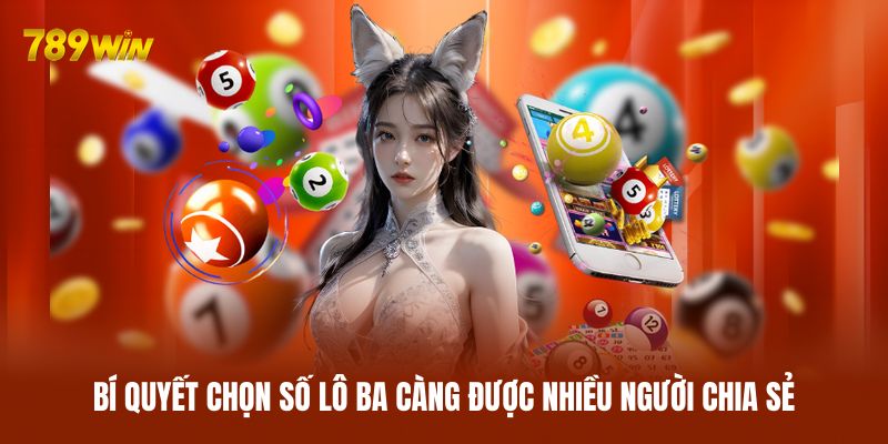 Bí quyết chọn số lô ba càng được nhiều người chia sẻ Bí quyết chọn số lô ba càng được nhiều người chia sẻ