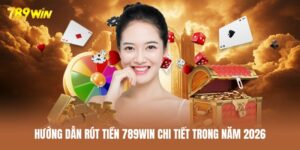 Quy trình rút tiền 789WIN qua 5 bước nhanh gọn