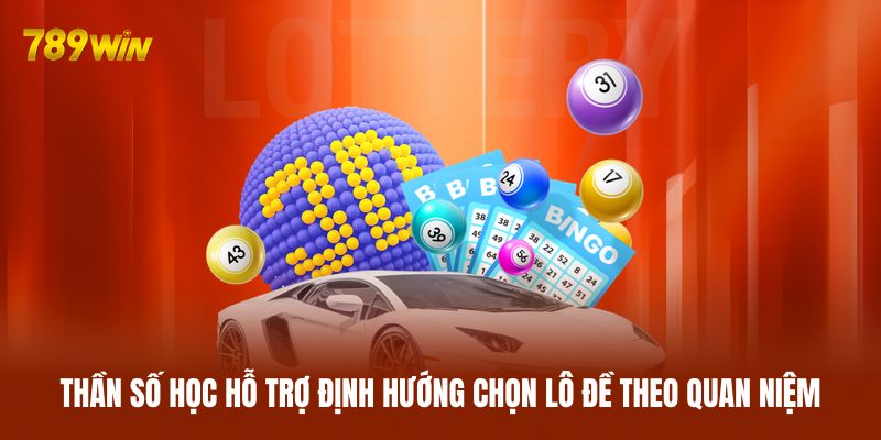 Thần số học hỗ trợ định hướng chọn lô đề theo quan niệm Thần số học hỗ trợ định hướng chọn lô đề theo quan niệm